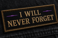 I Will Never Forget Patch